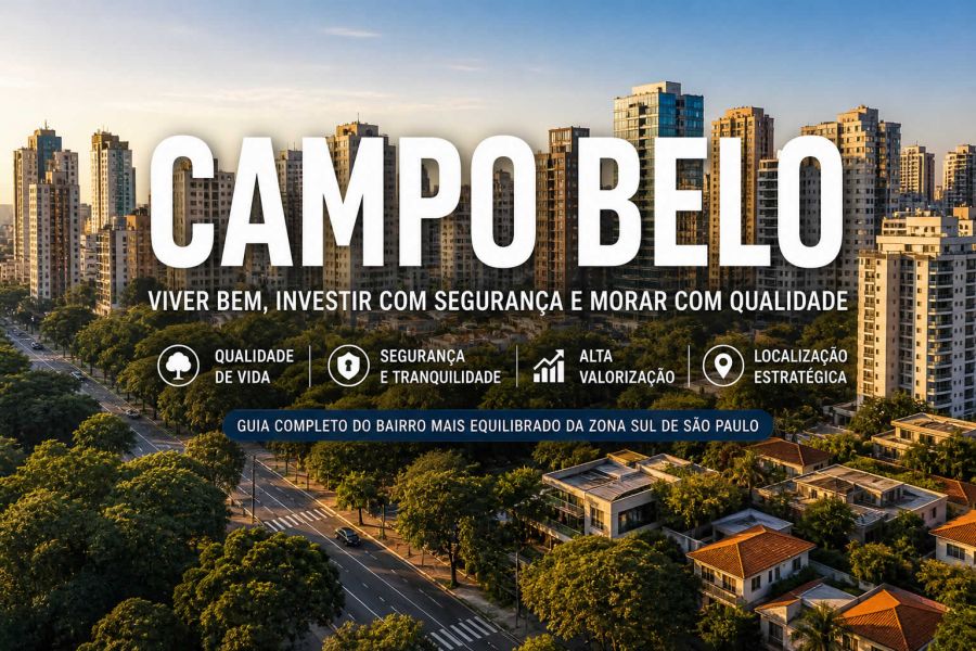 Campo Belo: viver bem, investir com segurança e morar com qualidade