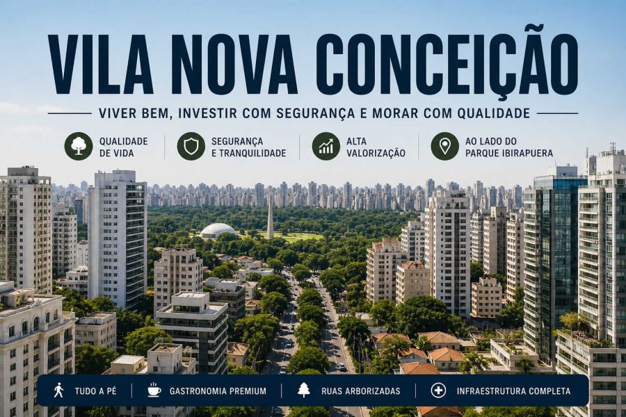 Vila Nova Conceição: viver bem, investir com segurança e morar com qualidade